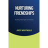 Nurturing Friendships: Building Meaningful Connections