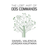 The Lost Art of DOS Commands