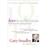Love Is a Decision: Proven Techniques to Keep Your Marriage Alive and Lively