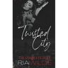 Twisted City: A Dark Mafia Romance: The Complete Duet