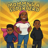 Mommy's A Superhero