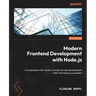 Modern Frontend Development with Node.js: A compendium for modern JavaScript web development within the Node.js ecosystem