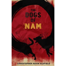 The Dogs of Nam: Stories from the Road and Lessons Learned Abroad