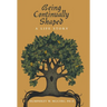 Being Continually Shaped: A Life Story
