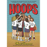 Hoops: A Graphic Novel: (A Middle Grade Novel about Perseverance, Gender Equality, and Teamwork for Kids Ages 8-12 in Grades 3-7)