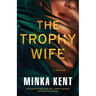 The Trophy Wife: A Thriller