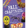 Fall Crafts Across Cultures: 12 Projects to Celebrate the Season