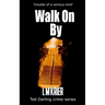 Walk On By: trouble of a serious kind