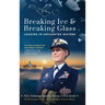 Breaking Ice and Breaking Glass: Leading in Uncharted Waters