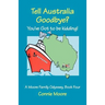 Tell Australia Goodbye? You've Got to Be Kidding!