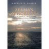 Zelma's Aphorisms Old School Wisdom, Instructive, Inspirational, Hilarious, to Outrageous