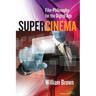Supercinema: Film-Philosophy for the Digital Age