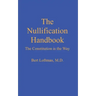 The Nullification Handbook: The Constitution is The Way