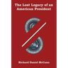 The Lost Legacy of an American President
