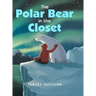 The Polar Bear in the Closet