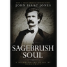 A Sagebrush Soul: A Biographical Novel of Mark Twain