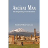 Ancient Man: The Beginning of Civilizations