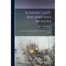 Schenectady, Ancient and Modern: A Complete and Connected History of Schenectady From the Granting