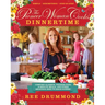 The Pioneer Woman Cooks--Dinnertime: Comfort Classics, Freezer Food, 16-Minute Meals, and Other Delicious Ways to Solve Supper!