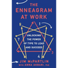 The Enneagram at Work: Unlocking the Power of Type to Lead and Succeed