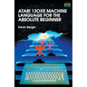 Atari 130XE Machine Language for the Absolute Beginner