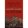 Sherlock Holmes and the Whitechapel Vampire