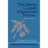 The Infancy Gospels of James and Thomas