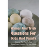 Games And Trick Questions For Kids And Family: Games The Family Can Enjoy From Comfort Of Your Home: Easter Activities Inside