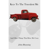 Keys To The Truculent Me: And Other Things That Drive Me Crazy