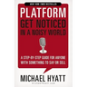 Platform: Get Noticed in a Noisy World