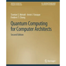 Quantum Computing for Computer Architects, Second Edition