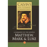Calvin's New Testament Commentaries: Matthew, Mark & Luke