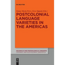 Postcolonial Language Varieties in the Americas