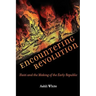 Encountering Revolution: Haiti and the Making of the Early Republic