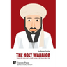 The Holy Warrior: Osama Bin Laden and his Jihadi Journey in the Soviet-Afghan War