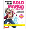 How to Draw Bold Manga Characters: Create Truly Dynamic Manga! Learn Hundreds of Different Action Poses! (Over 1350 Illustrations)
