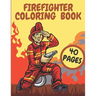 Firefighter Coloring Book: Firefighters And Fire Trucks Coloring Book for Kids Future Heroes