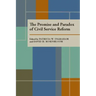 The Promise and Paradox of Civil Service Reform