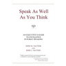 Speak As Well As You Think: An Executive's Guide to Excellence in Public Speaking