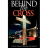 Behind The Cross: Is This Christ's Ministry Or Yours?