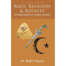 Race, Religion, And Royalty: The Barnacles On Malay Society