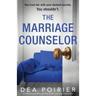 The Marriage Counselor: A totally pulse-pounding psychological thriller with a jaw-dropping twist
