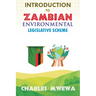 INTRODUCTION to ZAMBIAN ENVIRONMENTAL LEGISLATIVE SCHEME