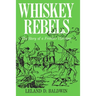 Whiskey Rebels: The Story of a Frontier Uprising
