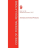 CFR 9, Parts 1 to 199, Animals and Animal Products, January 01, 2017 (Volume 1 of 2)