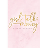 Girl Talk: Money