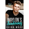 Waylon's Awakening: A Bi-Awakening M/M Romance