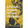 A Pocket Guide to Hci and Ux Design