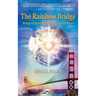 The Rainbow Bridge: Bridge to Inner Peace and to World Peace
