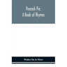 Peacock pie, a book of rhymes